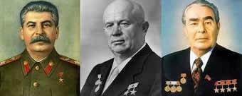 Stalin - Krushchev - Brezhnev